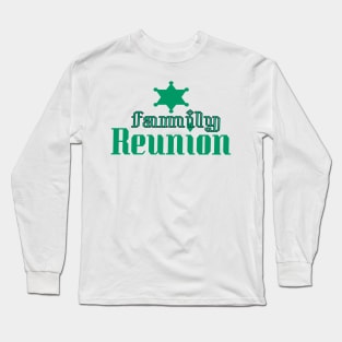 Family Reunion Long Sleeve T-Shirt